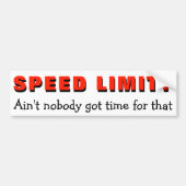 Snelheidslimiet? Daar is geen tijd voor. Bumpersticker (Voorkant)