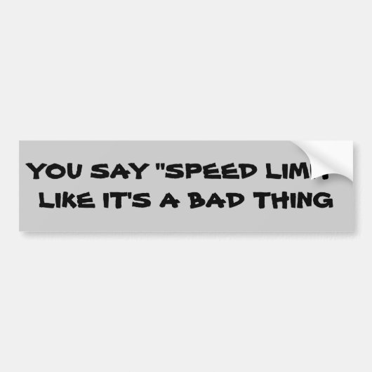 Snelheidslimiet een slecht iets? bumpersticker (Voorkant)