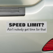Snelheidslimiet? Geen tijd daarvoor Bumpersticker (Op auto)