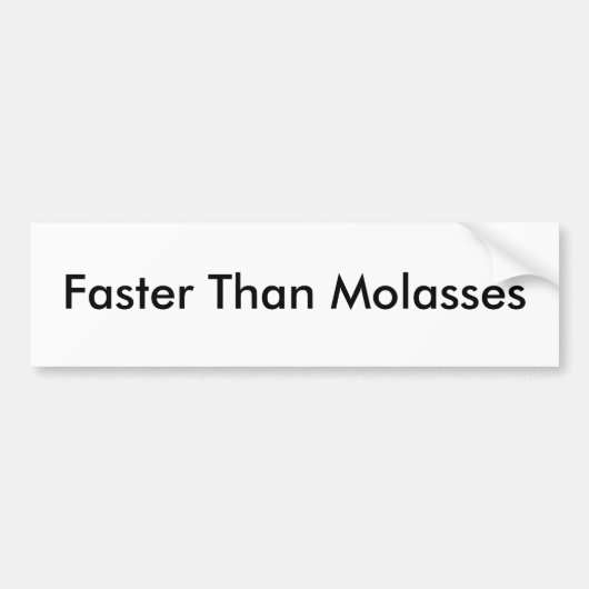 Sneller dan Molasse Bumpersticker (Voorkant)