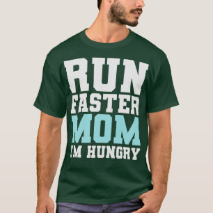 Sneller lopen Moeder In hongerige Grappige Maratho T-shirt