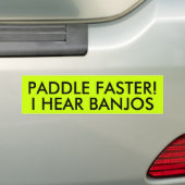SNELLER PADDLE! I HEAR BANJOS BUMPERSTICKER (Op auto)