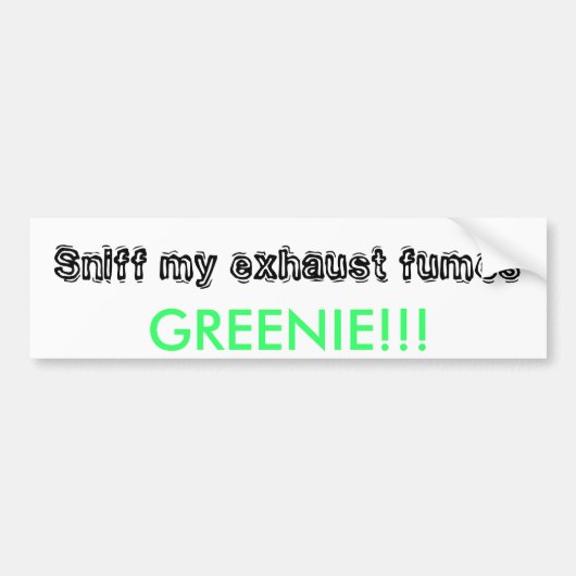 Snip mijn uitlaatgassen, GREENIE!! Bumpersticker (Voorkant)