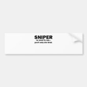 Sniper hoeft niet te rennen, je sterft alleen moe. bumpersticker (Voorkant)