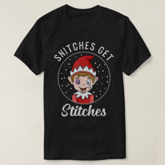 Snitches Get Stitches Funny Elf Art T-shirt