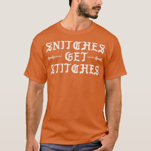 Snitches krijgen steken 2 t-shirt