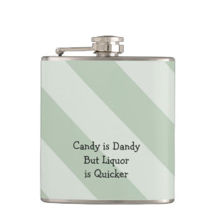Snoep is Dandy, maar Liquor is Quicker Flask Heupfles