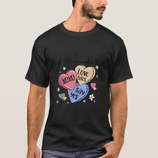 Snoep lieve harten alles wat je nodig hebt is lief t-shirt (Voorkant)