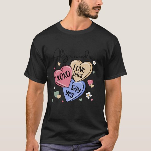 Snoep lieve harten alles wat je nodig hebt is lief t-shirt (Voorkant)