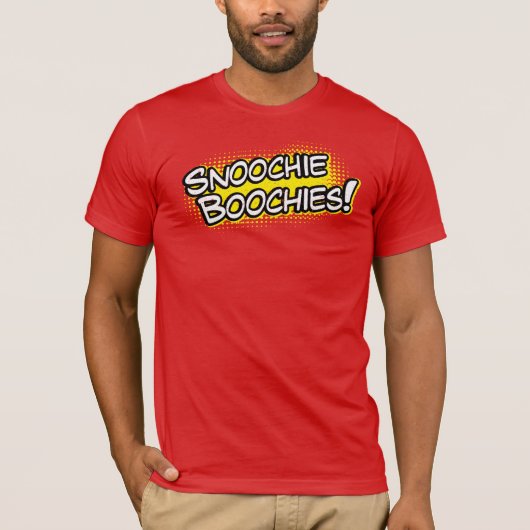 Snoochie Boochies Shirt (Voorkant)
