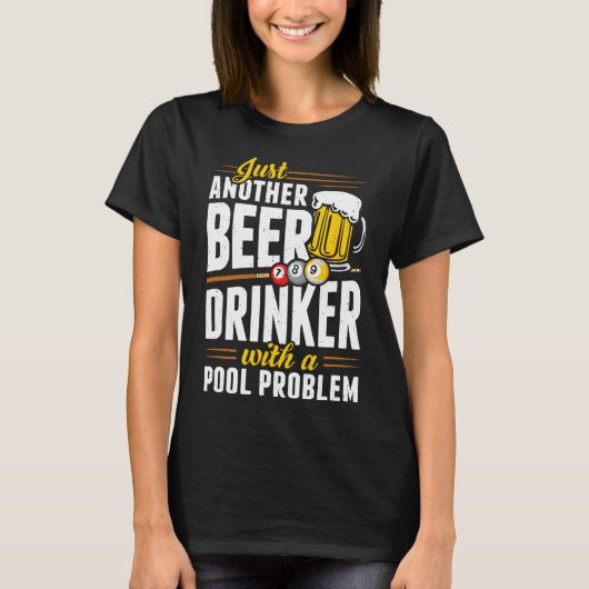 Snooker Bier Drinker Met Zwembad Probleem Pool Spe T-shirt (Voorkant)