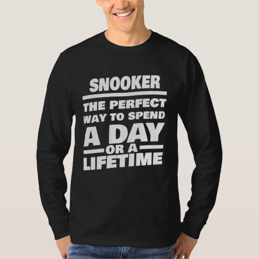 Snooker Lifetime Saying  Snooker Player T-shirt (Voorkant)