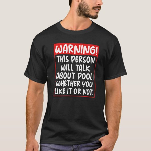 Snooker Warning Gag Gezegde Apparel for Billiard A T-shirt (Voorkant)