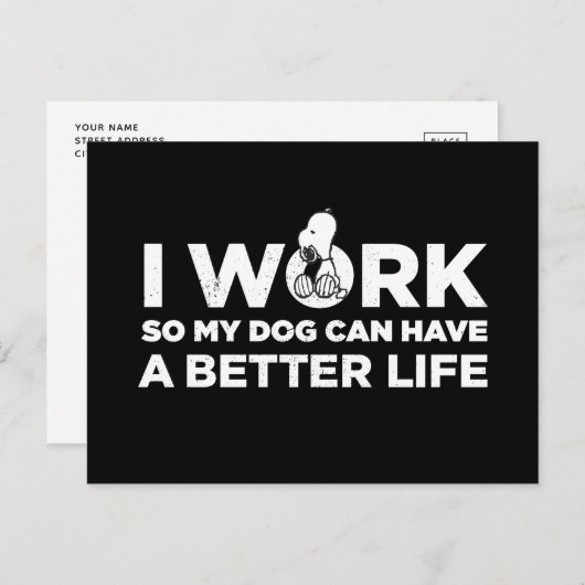 Snoopy - Ik werk zo dat mijn hond een beter leven Briefkaart (Voorkant / Achterkant)