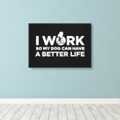 Snoopy - Ik werk zo dat mijn hond een beter leven Canvas Afdruk (Insitu (Houten vloer))