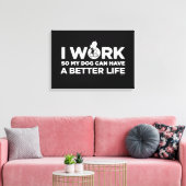Snoopy - Ik werk zo dat mijn hond een beter leven Canvas Afdruk (Insitu (Woonkamer))