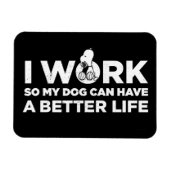 Snoopy - Ik werk zo dat mijn hond een beter leven Magneet (Horizontaal)