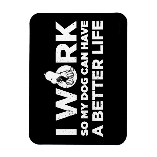Snoopy - Ik werk zo dat mijn hond een beter leven Magneet (Verticaal)