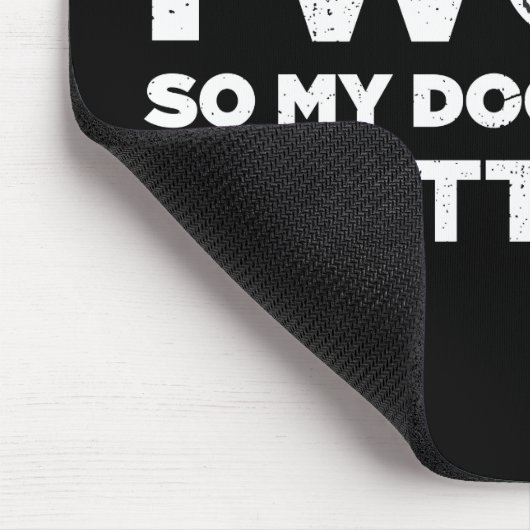 Snoopy - Ik werk zo dat mijn hond een beter leven  Muismat (Hoek)