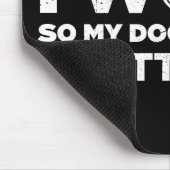 Snoopy - Ik werk zo dat mijn hond een beter leven Muismat (Hoek)