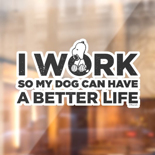 Snoopy - Ik werk zo dat mijn hond een beter leven Raamsticker (Vel 2)