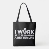 Snoopy - Ik werk zo dat mijn hond een beter leven  Tote Bag (Achterkant)