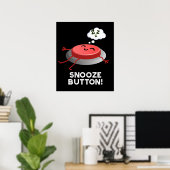 Snooze Button Funny Sleeping Pun Dark BG Poster (Thuiskantoor)