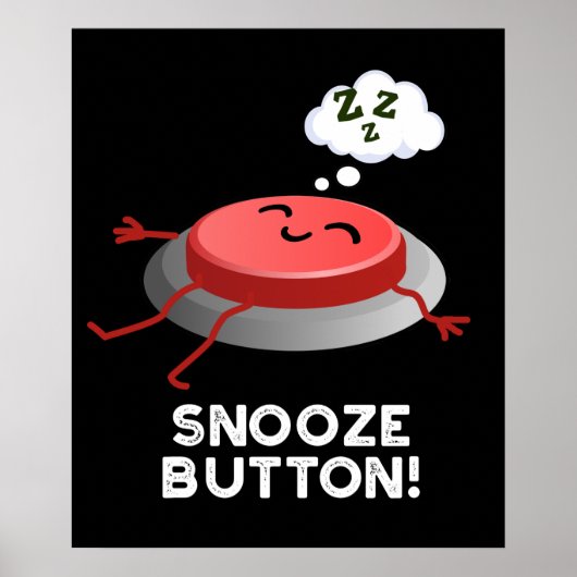 Snooze Button Funny Sleeping Pun Dark BG Poster (Voorkant)