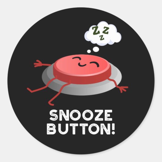 Snooze Button Funny Sleeping Pun Dark BG Ronde Sticker (Voorkant)