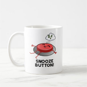 Snooze Button Funny Sleeping Pun Koffiemok