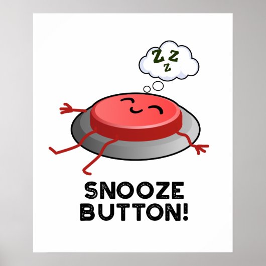 Snooze Button Funny Sleeping Pun Poster (Voorkant)