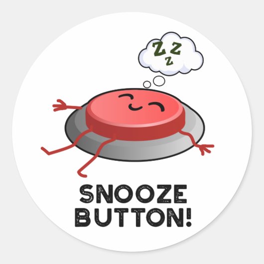 Snooze Button Funny Sleeping Pun Ronde Sticker (Voorkant)