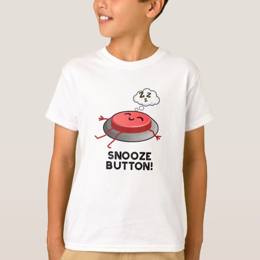 Snooze Button Funny Sleeping Pun T-shirt (Voorkant)