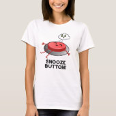 Snooze Button Funny Sleeping Pun T-shirt (Voorkant)
