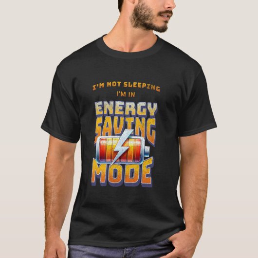 Snoozing DAD's Energiebesparende Modus is Grappig  T-shirt (Voorkant)