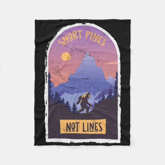 Snort Pines Not Lines Bigfoot Sasquatch Hiking Hik Fleece Deken (Voorkant)