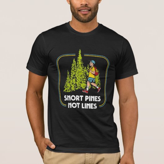 Snort Pines zijn geen lijnen die grappige jongen n T-shirt (Voorkant)