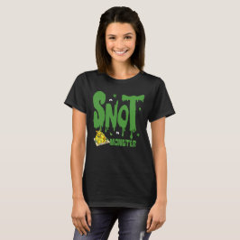 Snot Monster!!!! T-shirt