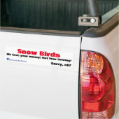 Snow Birds - We houden van je geld Bumpersticker (Op Truck)