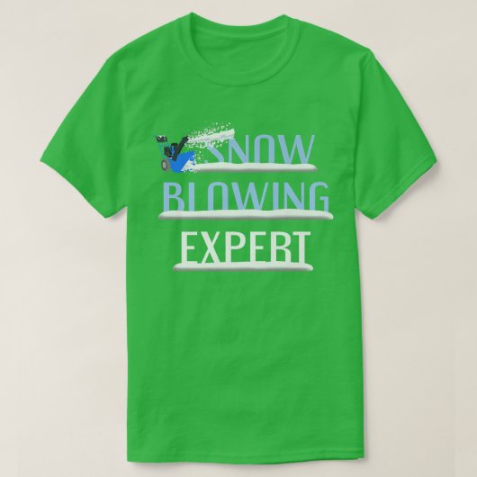 Snow Blowing Epert Funny Snow Blower Winter Saying T-shirt (Design voorkant)