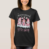 Snow Day Suprter Xmas Holiday Let It Snow Cute Thr T-shirt (Voorkant)