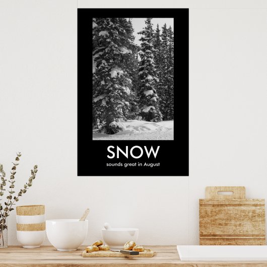 SNOW Demotivational Poster (Keuken)