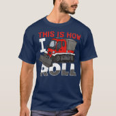 Snow Groomer Funny This Is How I Roll T-shirt (Voorkant)