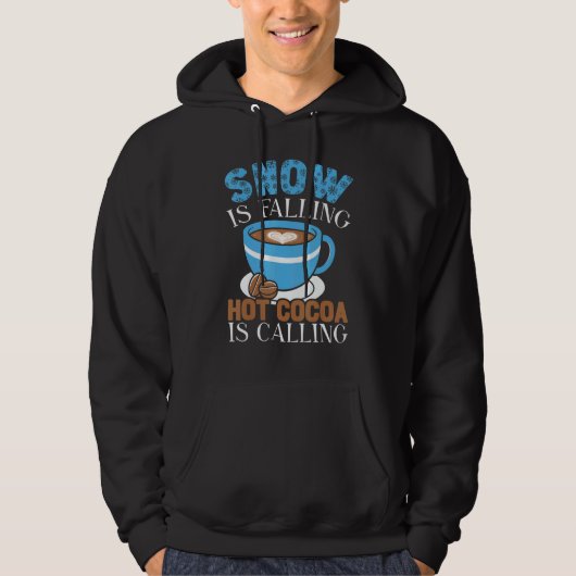 Snow Is Falling Hot Cocoa Is Calling Ice Cold Wint Hoodie (Voorkant)