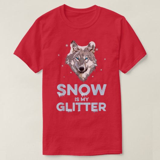 Snow Is My Glitter  Wolf Wildlife Animal Wolves Wo T-shirt (Design voorkant)