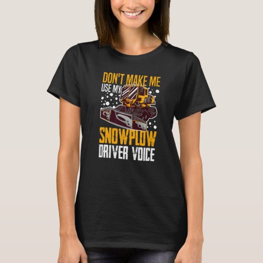 Snow Plow Tractor Machine Truck Shovel Driver Snow T-shirt (Voorkant)