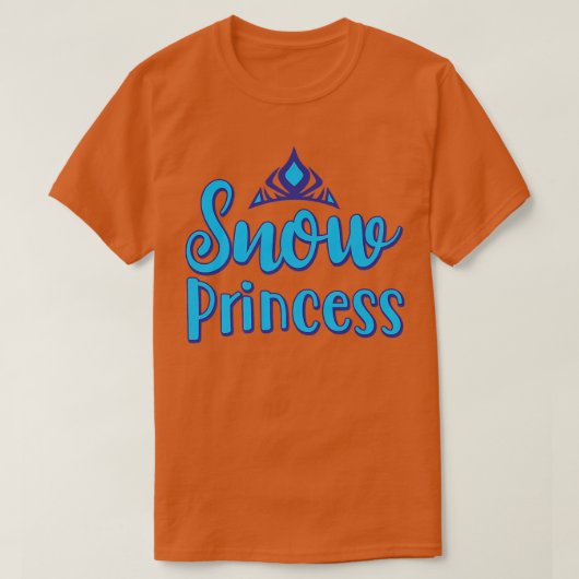 Snow Princess the Best Gift for Princess Fans Love T-shirt (Design voorkant)