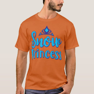 Snow Princess the Best Gift for Princess Fans Love T-shirt