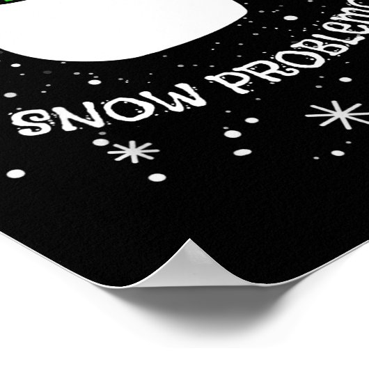 Snow Problemo Funny Christmas Snowman  Poster (Hoek)