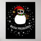 Snow Problemo Funny Christmas Snowman  Poster (Voorkant)